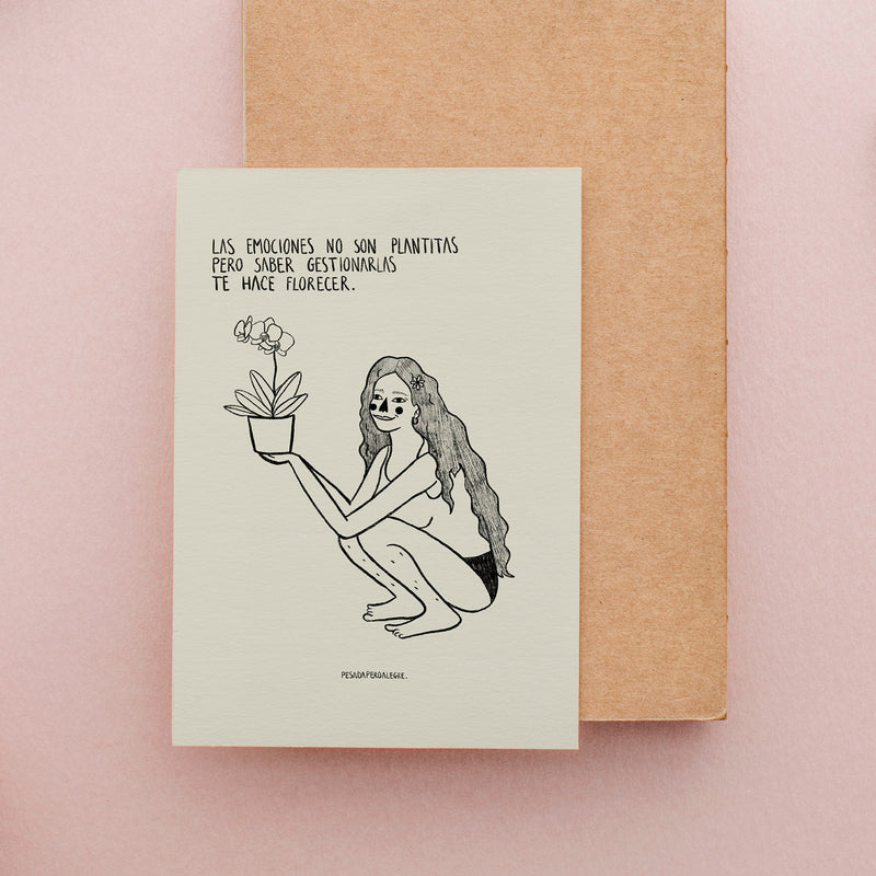 Postal de Pesadaperoalegre - "Las emociones no son plantitas pero saber gestionarlas te hace florecer"