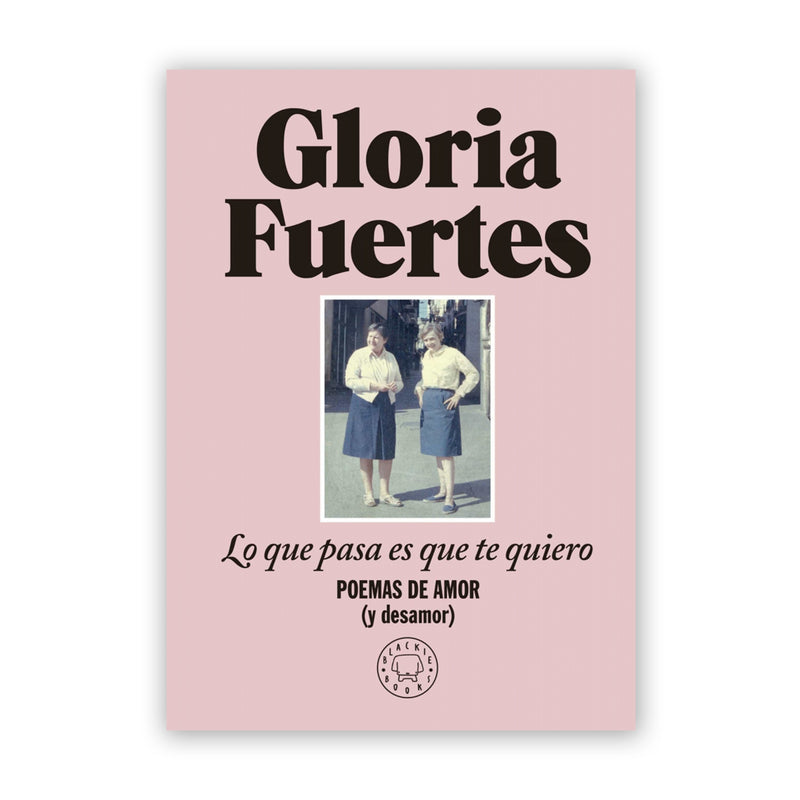 Libro - "Lo que pasa es que te quiero" de Gloria Fuertes - Blackie Books