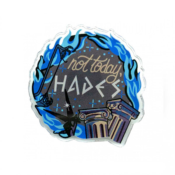 Pin - "Not today Hades"