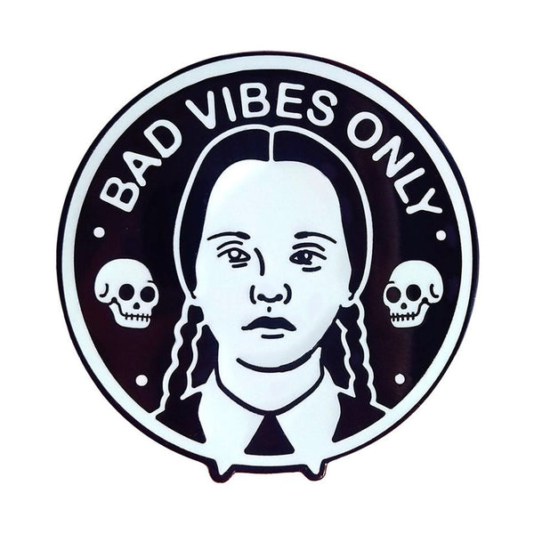 Pin - "Bad vibes only"