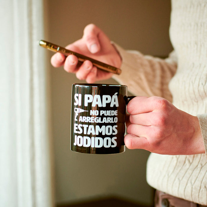 Taza - "Si papá no puede arreglarlo, estamos jodidos"