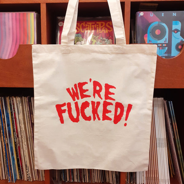 Tote bag - "We're fucked!"